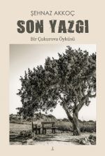 Son Yazgı & Bir Çukurova Öyküsü
