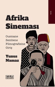 Afrika Sineması & Ousmane Sembene Filmografisine Giriş 