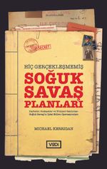 Hiç Gerçekleşmemiş Soğuk Savaş Planları