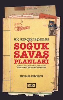 Hiç Gerçekleşmemiş Soğuk Savaş Planları