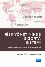 Risk Yönetiminde Sigorta Sistemi & Kavramsal Çerçevesi ve İşletmeciliği