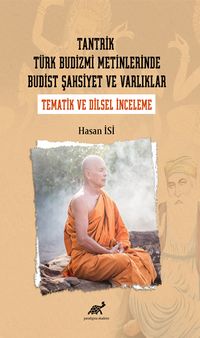 Tantrik Türk Budizmi Metinlerinde Budist Şahsiyet ve Varlıklar & Tematik ve Dilsel İnceleme