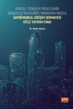 Kentsel Dönüşüm Projelerinin Gerçekleştirilmesinde Finansman Modeli: Gayrimenkul Girişim Sermayesi Kitle Yatırım Fonu