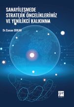 Sanayileşmede Stratejik Önceliklerimiz ve Yenilikçi Kalkınma