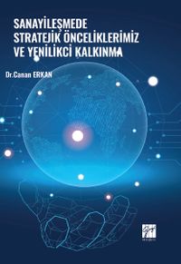Sanayileşmede Stratejik Önceliklerimiz ve Yenilikçi Kalkınma