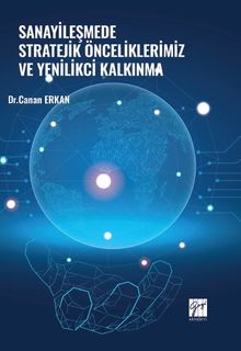 Sanayileşmede Stratejik Önceliklerimiz ve Yenilikçi Kalkınma