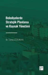 Belediyelerde Stratejik Planlama ve Kaynak Yönetimi