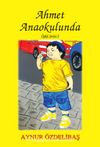 Ahmet Anaokulunda / Çocuk Hikayeleri 2