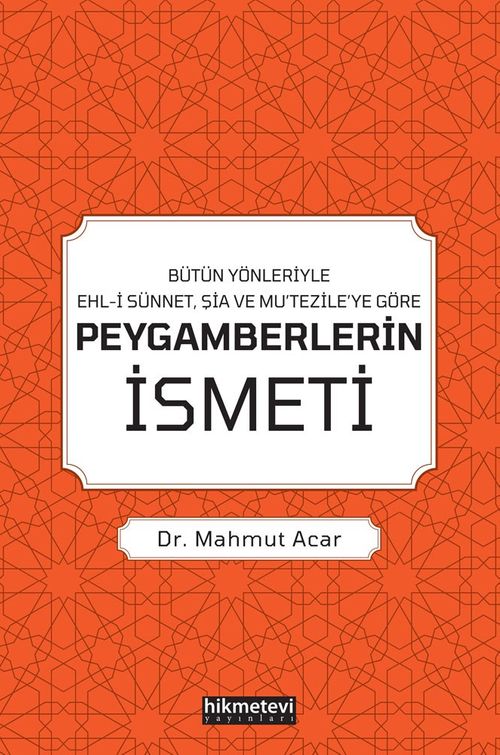 Bütün Yönleriyle Ehl-i Sünnet, Şia ve Mu'tezile'ye Göre Peygamberlerin İsmeti