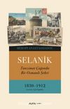 Selanik & Tanzimat Çağında Bir Osmanlı Şehri 1830-1912