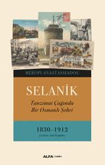 Selanik & Tanzimat Çağında Bir Osmanlı Şehri 1830-1912 