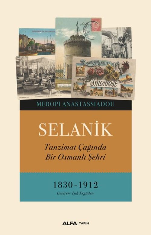 Selanik & Tanzimat Çağında Bir Osmanlı Şehri 1830-1912 