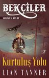 Bek&ccedil;iler Serisi 3. Kitap / Kurtuluş Yolu