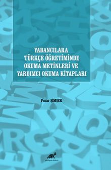 Yabancılara Türkçe Öğretiminde Okuma Metinleri ve Yardımcı Okuma Kitapları