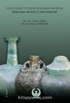 Bergama Müzesi Cam Eserleri & Glass Objects from Bergama Museum