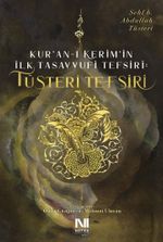 Kur'an-ı Kerim'in İlk Tasavvufi Tefsiri: Tüsteri Tefsiri