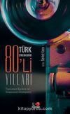 Türk Sinemasının 80’li Yılları & Toplumsal Kırılma ve Sinemanın Dönüşümü