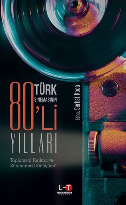 Türk Sinemasının 80'li Yılları & Toplumsal Kırılma ve Sinemanın Dönüşümü