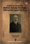 Balkan Savaşı Günlüğü & Edirne’nin İşgal Günleri (Tam Metin)