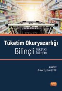 Tüketim Okuryazarlığı & Bilinçli Tüketici - Bilinçli Tüketim