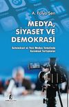 Medya Siyaset ve Demokrasi & Geleneksel ve Yeni Medya Temelinde Kuramsal Tartışmalar