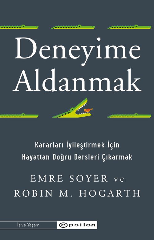 Deneyime Aldanmak & Kararları İyileştirmek İçin Hayattan Doğru Dersleri Çıkarmak