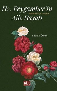 Hz. Peygamber'in (S.A.V) Aile Hayatı