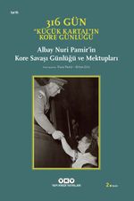 316 Gün - Küçük Kartal'ın Kore Günlüğü & Albay Nuri Pamir'in Kore Savaşı Günlüğü ve Mektupları