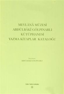 Mevlana Müzesi Abdülbaki Gölpınarlı Kütüphanesi Yazma Kitaplar Kataloğu