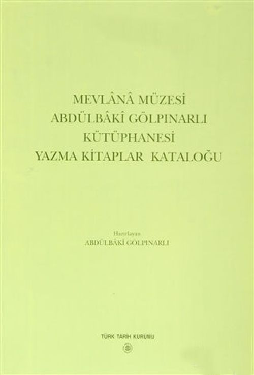 Mevlana Müzesi Abdülbaki Gölpınarlı Kütüphanesi Yazma Kitaplar Kataloğu