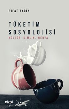 Tüketim Sosyolojisi & Kültür, Kimlik, Medya