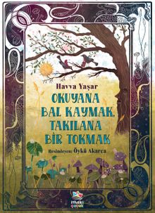 Okuyana Bal Kaymak, Takılana Bir Tokmak