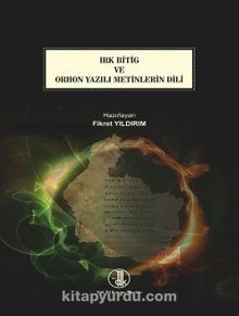 Irk Bitig ve Orhon Yazılı Metinlerinin Dili