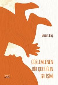 Gözlemlenen Bir Çocuğun Gelişimi 