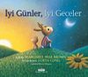 İyi G&uuml;nler, İyi Geceler
