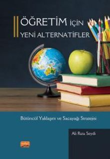 Öğretim İçin Yeni Alternatifler & Bütüncül Yaklaşım ve Sacayağı Stratejisi