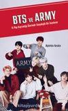 BTS ve Army & K-Pop Hayranlığı Üzerinde Sosyolojik Bir İnceleme