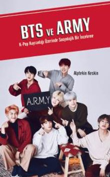 BTS ve Army & K-Pop Hayranlığı Üzerinde Sosyolojik Bir İnceleme