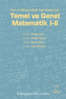 Fen ve Mühendislik Fakülteleri için Temel ve Genel Matematik  I-II 