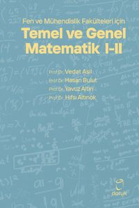Fen ve Mühendislik Fakülteleri için Temel ve Genel Matematik  I-II 