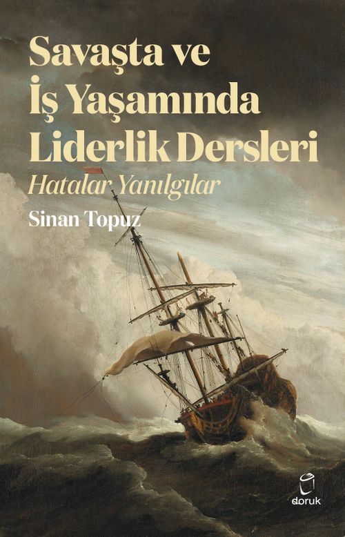 Savaşta ve iş Yaşamında Liderlik Dersleri & Hatalar Yanılgılar
