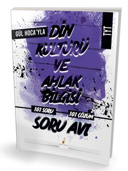 Gül Hoca'yla TYT Din Kültürü ve Ahlak Bilgisi Soru Avı 101 Çözümlü Soru