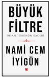 B&uuml;y&uuml;k Filtre & İnsan T&uuml;r&uuml;n&uuml;n Kaderi