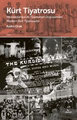 Kürt Tiyatrosu & Mezopotamya'da Tiyatronun Doğuşundan Modern Kürt Tiyatrosuna