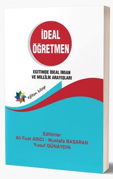 İdeal Öğretmen & Eğitimde İdeal İnsan ve Millilik Arayışları