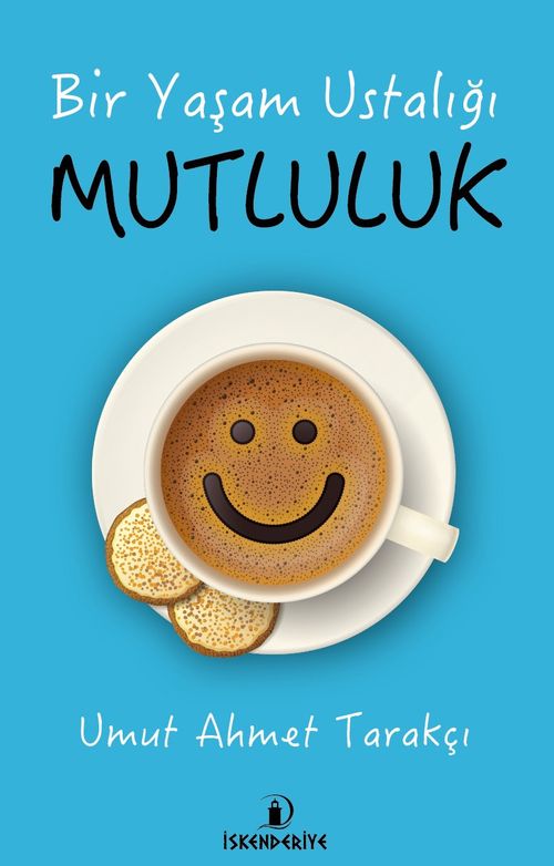Bir Yaşam Ustalığı Mutluluk 
