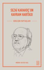 Sezai Karakoç'un Kavram Haritası & Diriliş'in Yapıtaşları