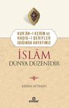 Kur'an-ı Kerim ve Hadis-i Şerifler Işığında Hayatımız İslam D&uuml;nya D&uuml;zenidir