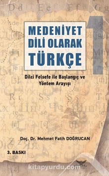 Medeniyet Dili Olarak Türkçe & Dilci Felsefe ile Başlangıç ve Yöntem Arayışı