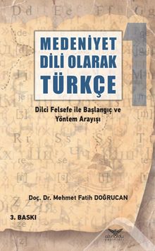 Medeniyet Dili Olarak Türkçe & Dilci Felsefe ile Başlangıç ve Yöntem Arayışı